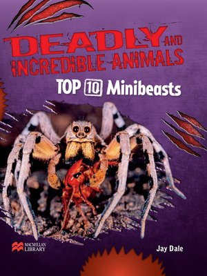 cover image of Deadly and Incredible Animals, Top Ten Minibeasts